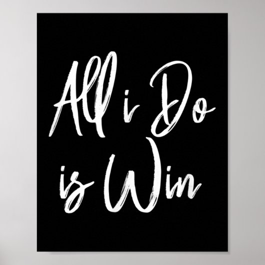 All I Do Is Win Motivational Gym Srts Work  Poster (Voorkant)