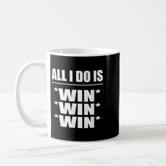All I Do Is Win Win Win  Koffiemok (Links)