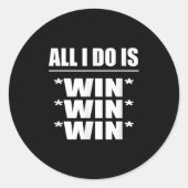All I Do Is Win Win Win  Ronde Sticker (Voorkant)