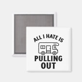 ALL I HATE IS PULLING OUT MAGNEET (Voorkant / Achterkant)