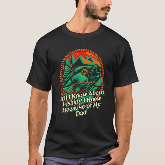 All I Know About Fishing Fisherman Daddy Fish Dad  T-shirt (Voorkant)