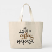 All I Need Is Coffee And Mascara Grote Tote Bag (Achterkant)