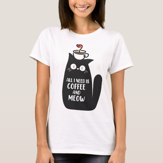 All I Need Is Coffee And Meow T-shirt (Voorkant)