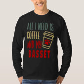 ALL I NEED IS COFFEE AND MY BASSET HOUND T-SHIRT (Voorkant)