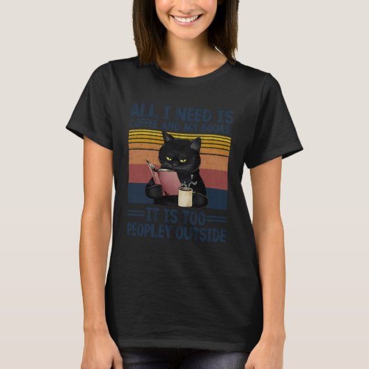 All I Need Is Coffee and My Books It Is Too People T-shirt (Voorkant)