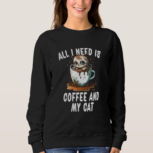 All I Need Is Coffee And My Cat  1 Trui (Voorkant)