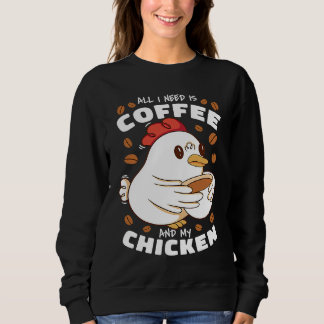 All I Need Is Coffee And My Chicken Trui