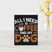 All I Need Is Coffee And My Dog Funny Dogs Lover  Kaart (Gele Bloem)