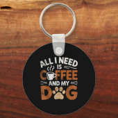 All I Need Is Coffee And My Dog Funny Dogs Lover Sleutelhanger (Voorkant)
