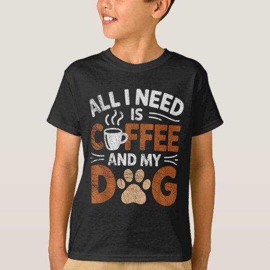 All I Need Is Coffee And My Dog Funny Dogs Lover  T-shirt (Voorkant)