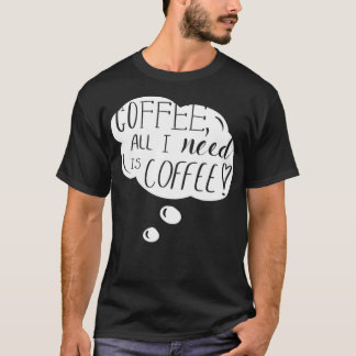 all I need is coffee coolest grandma ever T-shirt