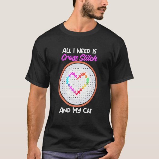 All I Need Is Cross Stitch And My Cat Cross Stitch T-shirt (Voorkant)