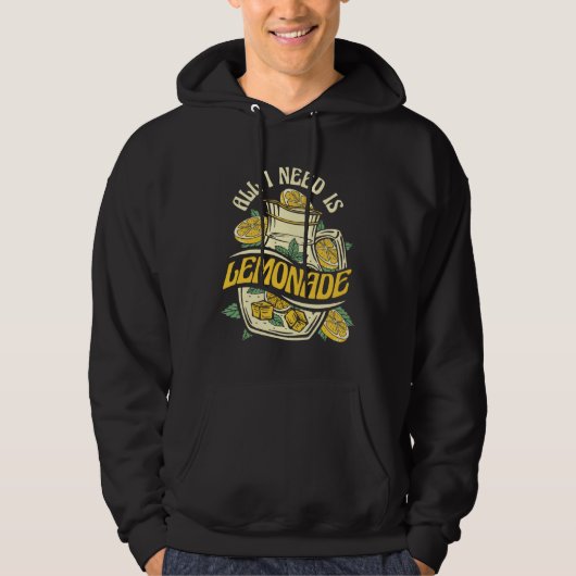 All I Need Is Lemonade Lemon Juice Business Lemona Hoodie (Voorkant)