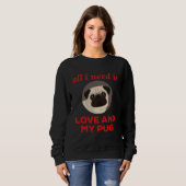 All I Need Is Love And My Pug Trui (Voorkant volledig)