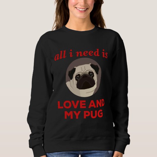 All I Need Is Love And My Pug Trui (Voorkant)