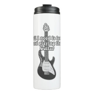 All i need is love and playing the guitar. B & W Thermosbeker
