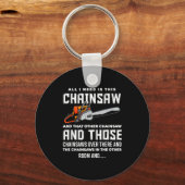 All I Need Is This Chainsaw Funny Logger Chainsaws Sleutelhanger (Voorkant)