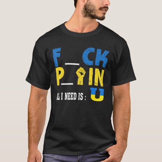 All I need is U Funny Pck Ftin T-shirt (Voorkant)