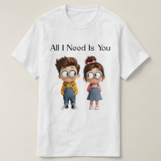 All I need Is You | Schattig Cartoonesk Jongen & M T-shirt