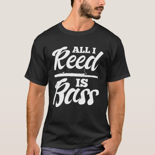 All I Reed Is Bass Bassoon T-shirt (Voorkant)