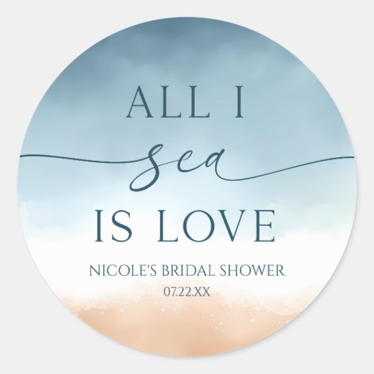 All I Sea Is Love Oceaan Strand Bruidsfeest Ronde Sticker (Voorkant)