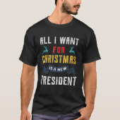 All I Want For Chrismas Is A New President T-shirt (Voorkant)