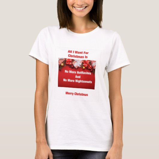 All I Want for Christmas  Funny Menopause T-Shirt (Voorkant)