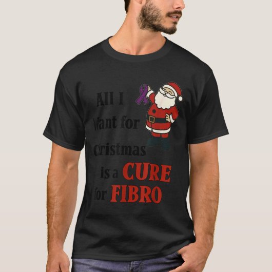 All I Want For Christmas Is A For Fibro  T-shirt (Voorkant)