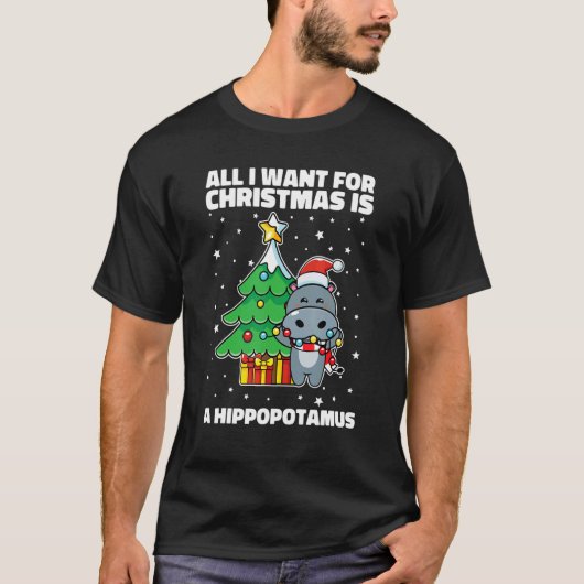 All I Want For Christmas Is A Hippopotamus Ugly Xm T-shirt (Voorkant)