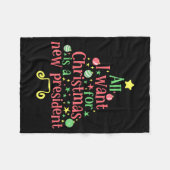 All I Want For Christmas Is A New President Fleece Deken (Voorkant (Horizontaal))