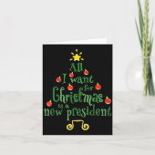 All I Want For Christmas Is A New President Funny  Kaart (Voorkant)