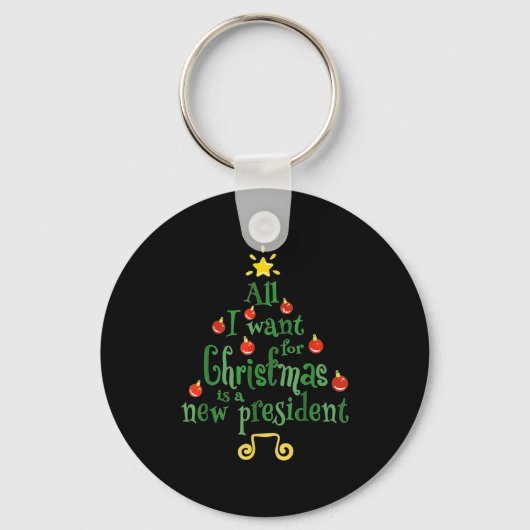 All I Want For Christmas Is A New President Funny Sleutelhanger (Voorkant)