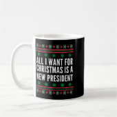 All I Want For Christmas Is A New President Koffiemok (Links)