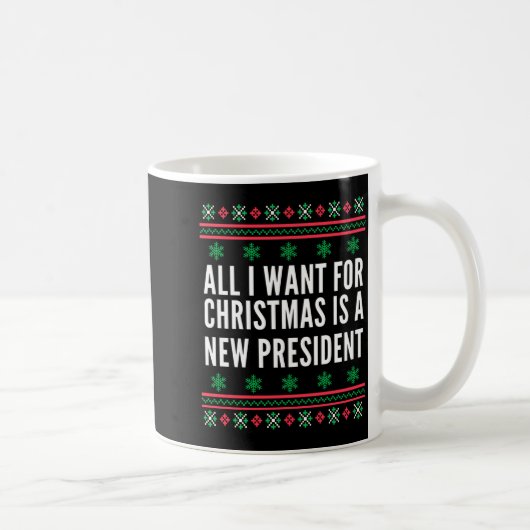 All I Want For Christmas Is A New President Koffiemok (Rechts)