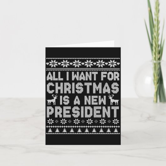 All I Want For Christmas Is A New President Ugly L Kaart (Voorkant)