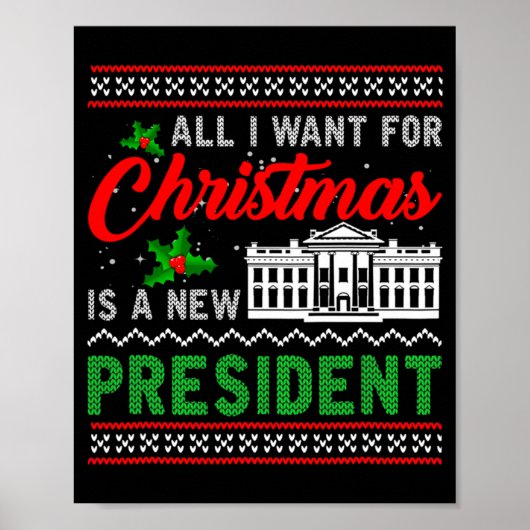 All I Want For Christmas Is A New President Ugly S Poster (Voorkant)
