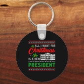 All I Want For Christmas Is A New President Ugly S Sleutelhanger (Voorkant)