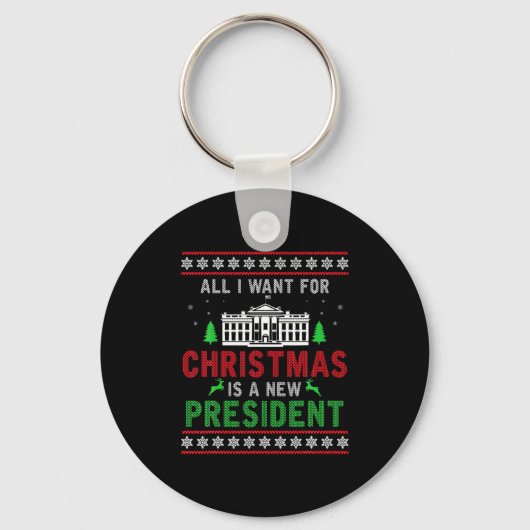All I Want For Christmas Is A New President Ugly X Sleutelhanger (Voorkant)