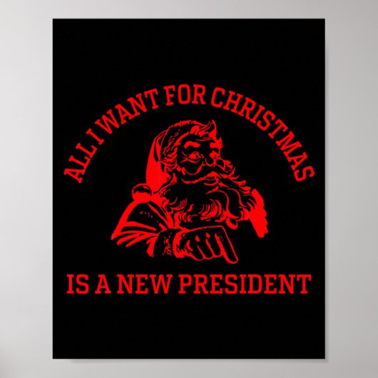 All I Want For Christmas Is A New President Xmas _ Poster (Voorkant)