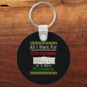 All I Want For Christmas Is A New President Xmas S Sleutelhanger (Voorkant)