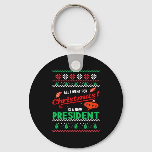 All I Want For Christmas Is A New President Xmas _ Sleutelhanger (Voorkant)