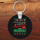 All I Want For Christmas Is A New President Xmas _ Sleutelhanger (Voorkant)