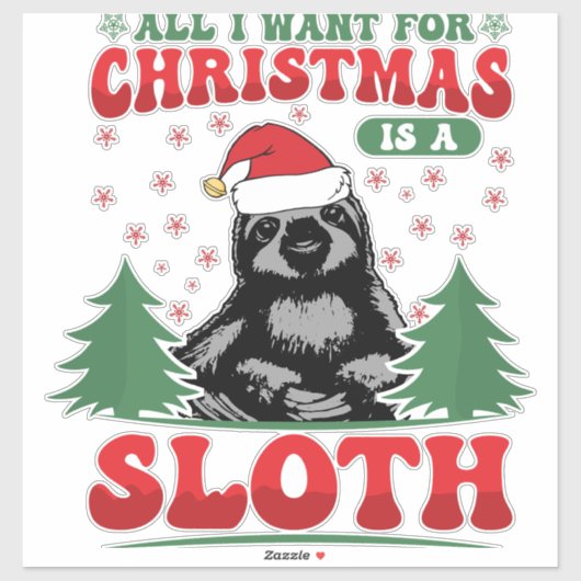All I Want for Christmas is a Sloth Sticker (Vel)