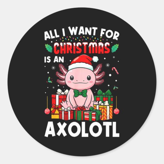 All I Want For Christmas Is An Axolotl Holiday Pet Ronde Sticker (Voorkant)