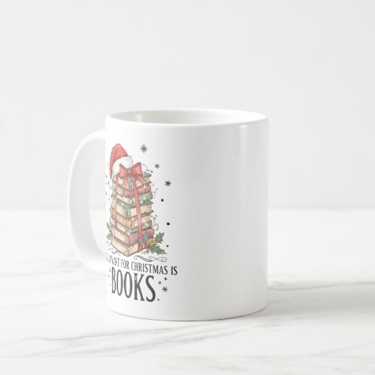 All I Want for Christmas is Books Reading Koffiemok (Voorkant links)