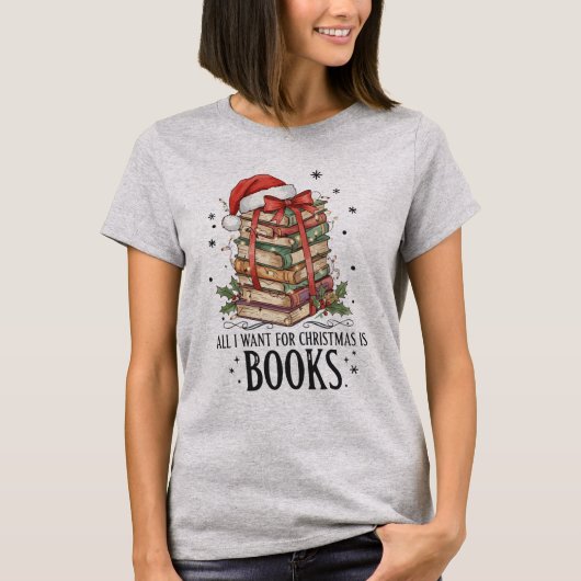 All I Want for Christmas is Books Reading T-shirt (Voorkant)