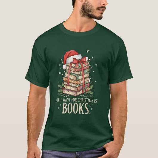All I Want for Christmas is Books T-shirt (Voorkant)