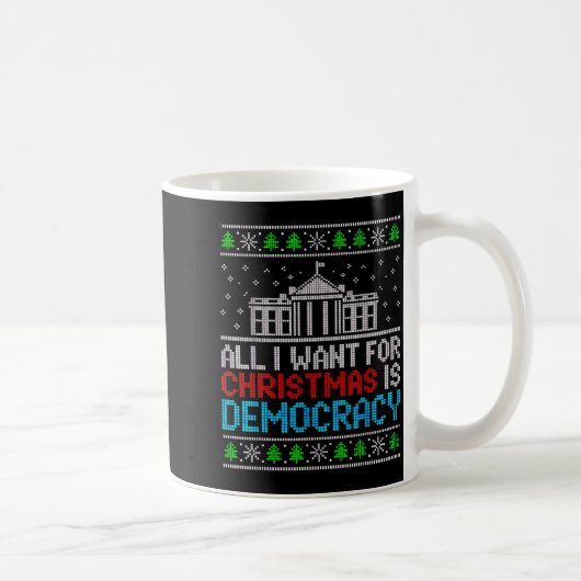 All I Want For Christmas Is Democracy Patriotic Us Koffiemok (Rechts)