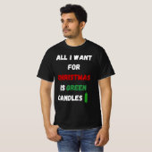 All I Want for Christmas Is Green Candles T-shirt (Voorkant volledig)