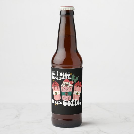 All I Want For Christmas Is More Coffee Lover Xmas Bier Etiket (Voorkant)